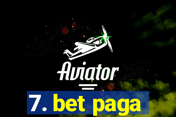 7. bet paga