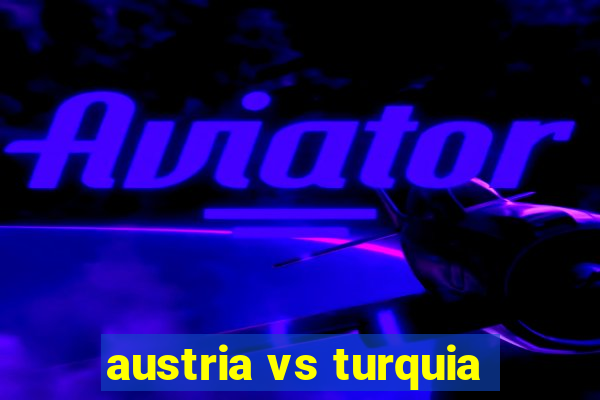 austria vs turquia