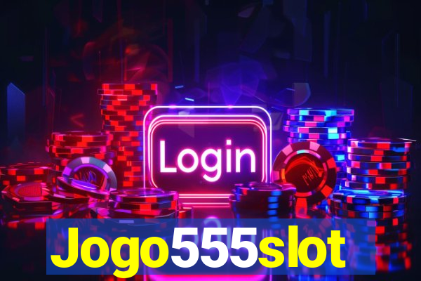 Jogo555slot