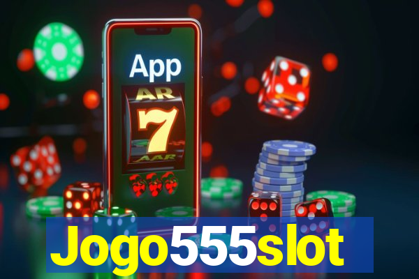 Jogo555slot