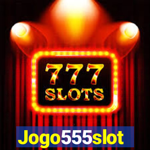 Jogo555slot