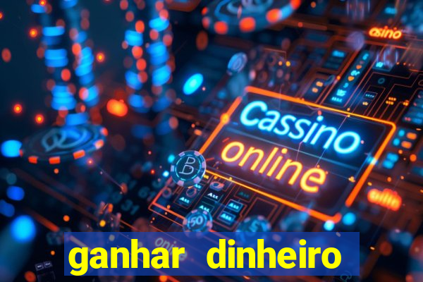 ganhar dinheiro online jogando