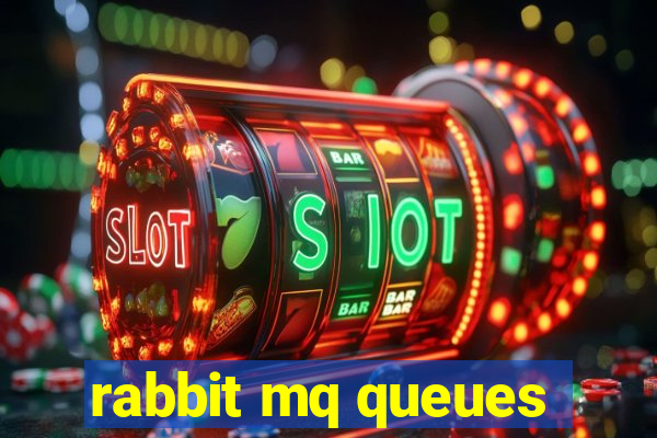 rabbit mq queues