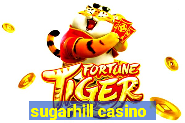 sugarhill casino