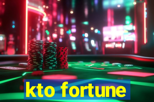 kto fortune