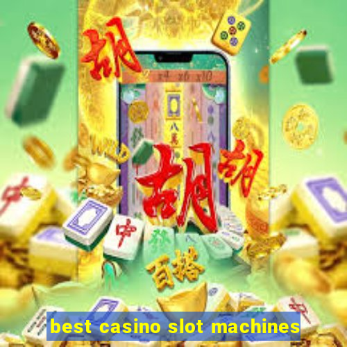 best casino slot machines