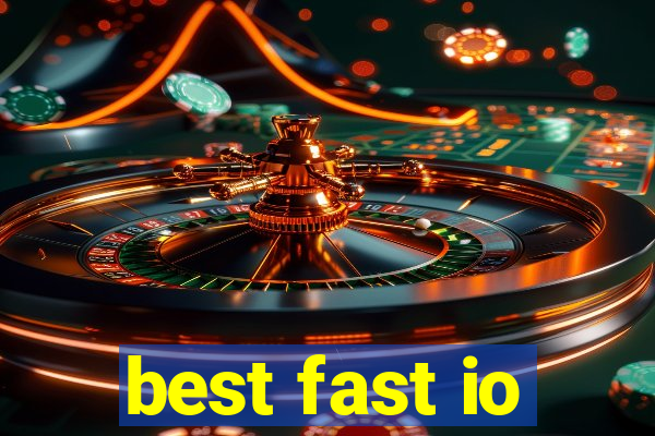 best fast io