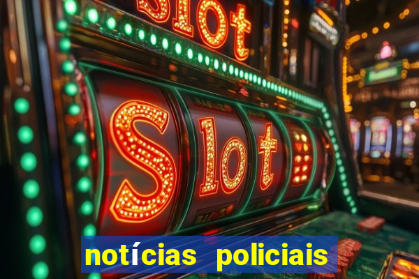 notícias policiais do jornal vs