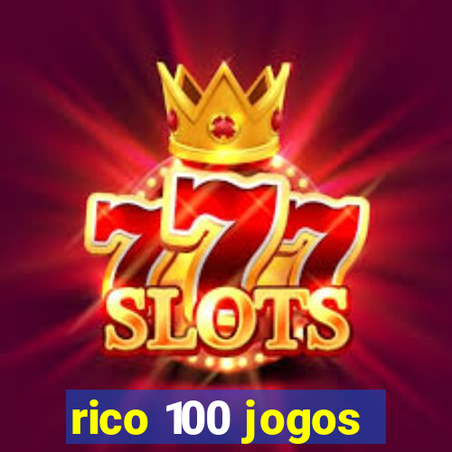 rico 100 jogos