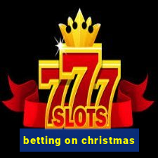 betting on christmas