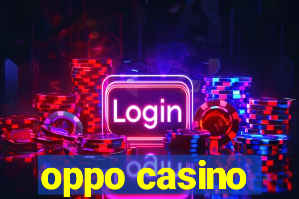 oppo casino