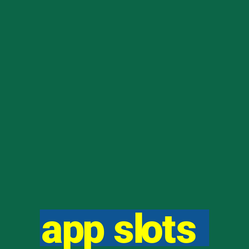 app slots