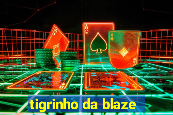 tigrinho da blaze