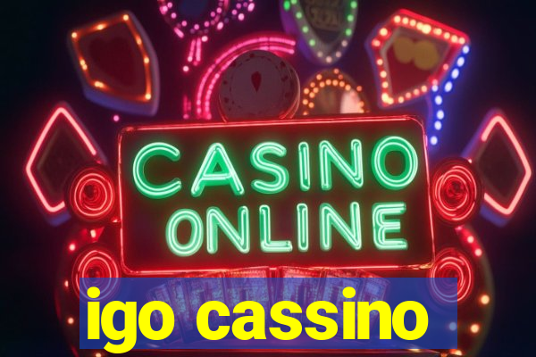 igo cassino