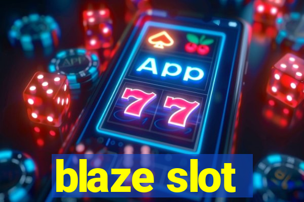 blaze slot