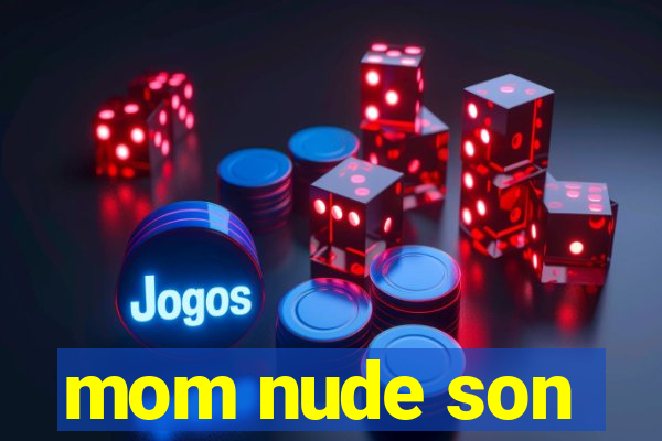 mom nude son