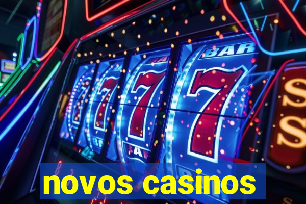 novos casinos