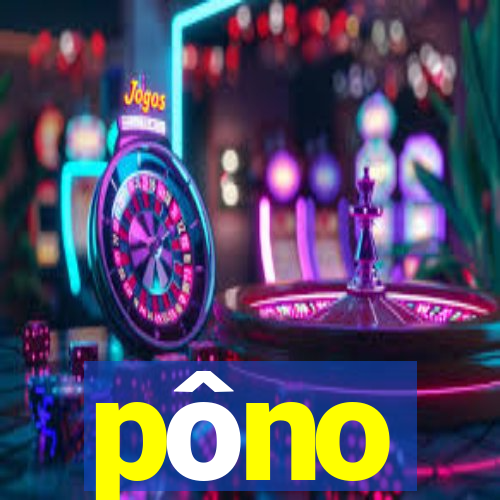 pôno