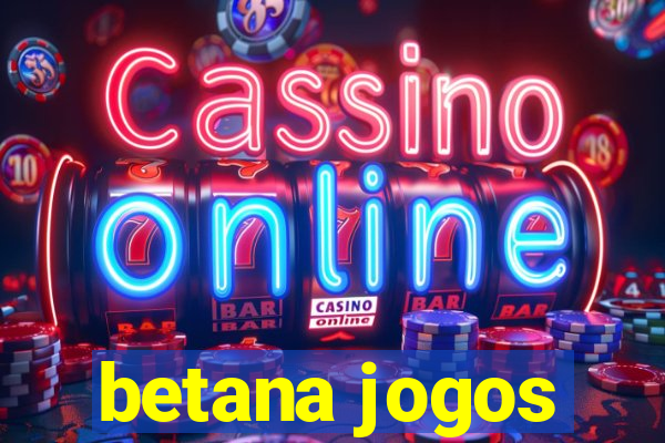 betana jogos