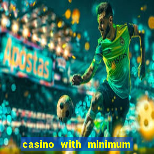 casino with minimum deposit of 5