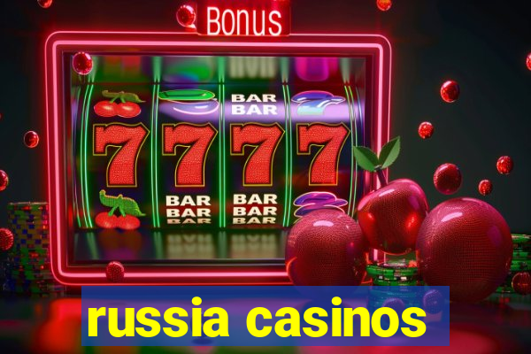 russia casinos