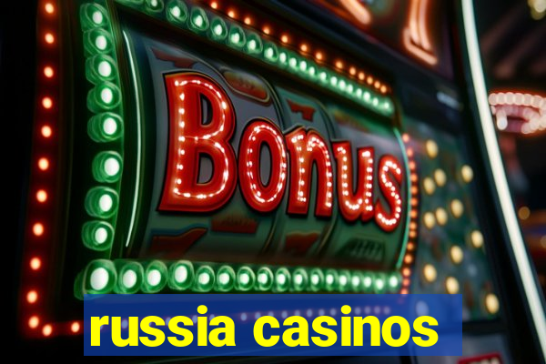 russia casinos