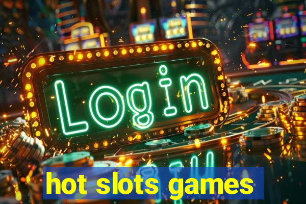 hot slots games