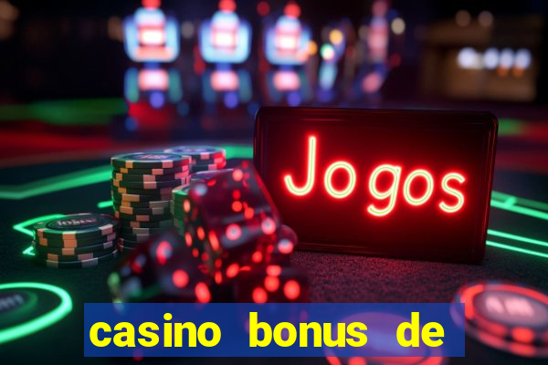 casino bonus de boas vindas sem deposito