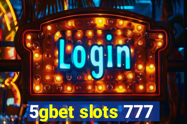 5gbet slots 777