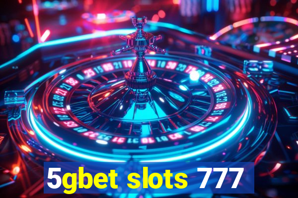 5gbet slots 777