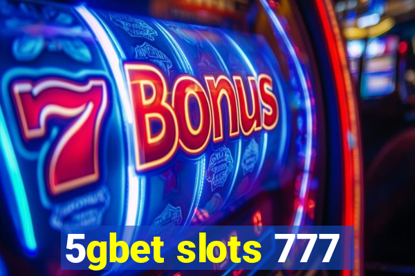 5gbet slots 777