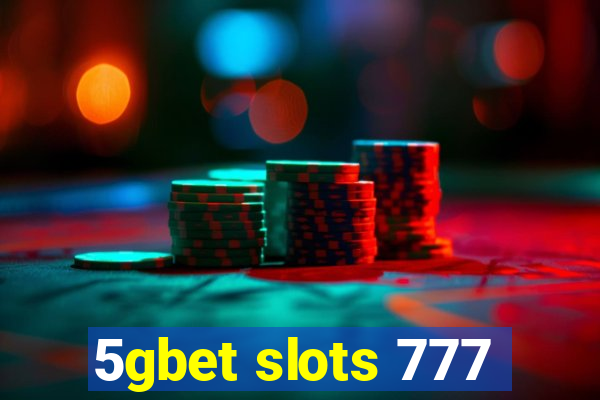 5gbet slots 777