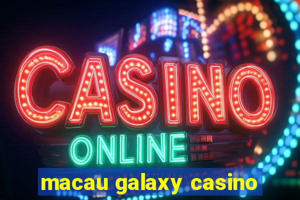 macau galaxy casino