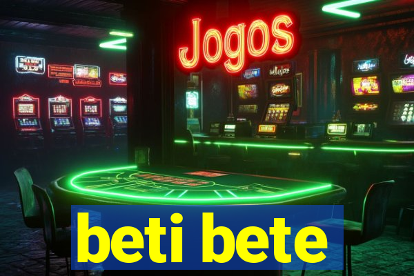 beti bete