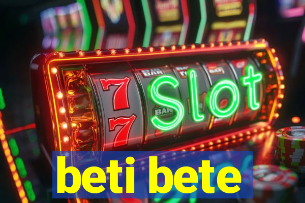 beti bete