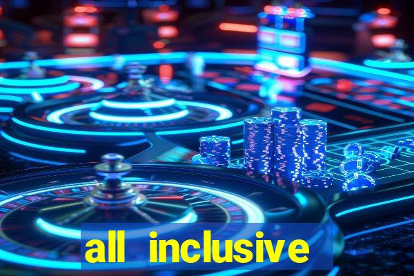 all inclusive resort casino