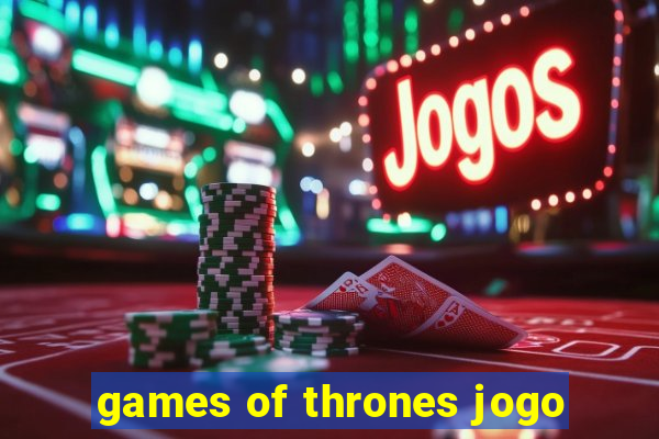 games of thrones jogo