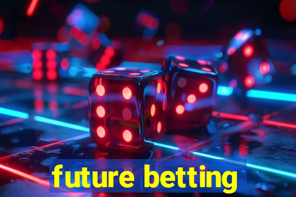 future betting