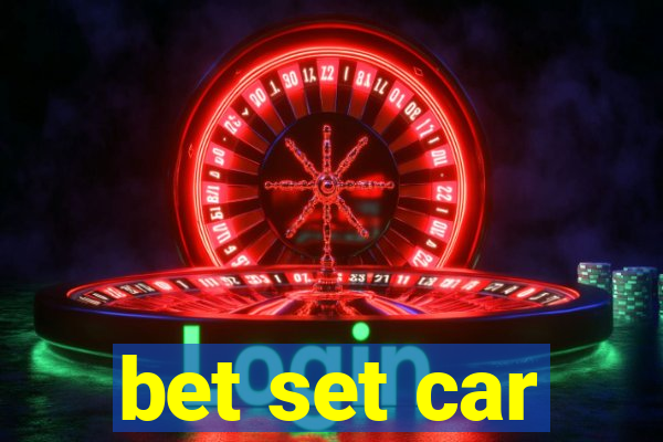 bet set car