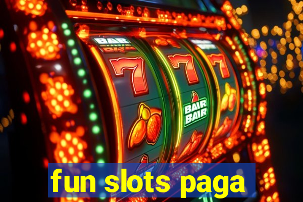 fun slots paga