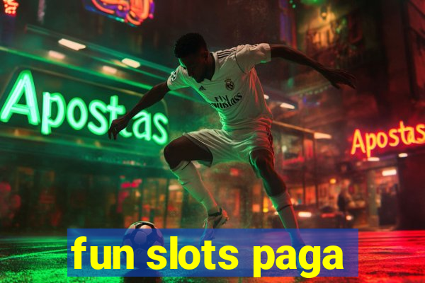 fun slots paga