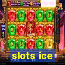 slots ice