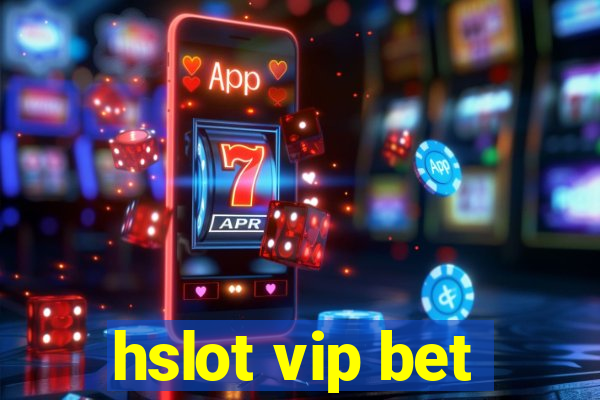 hslot vip bet