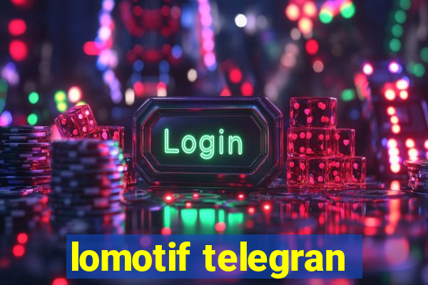 lomotif telegran