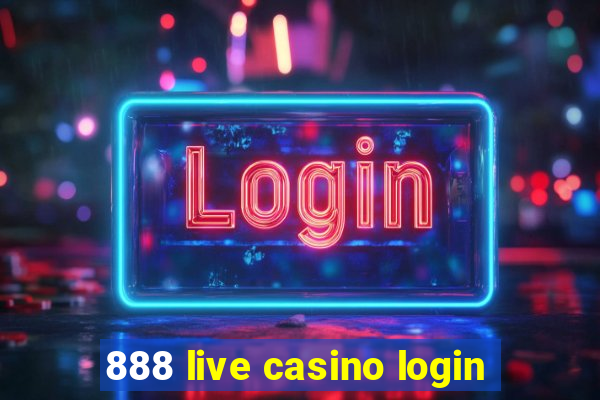 888 live casino login