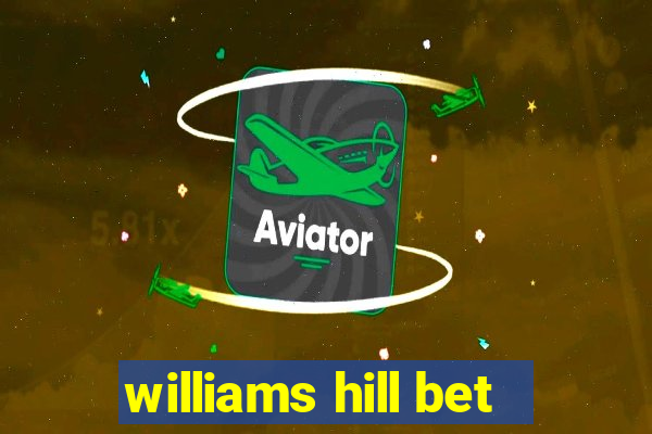 williams hill bet