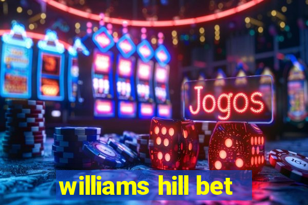 williams hill bet