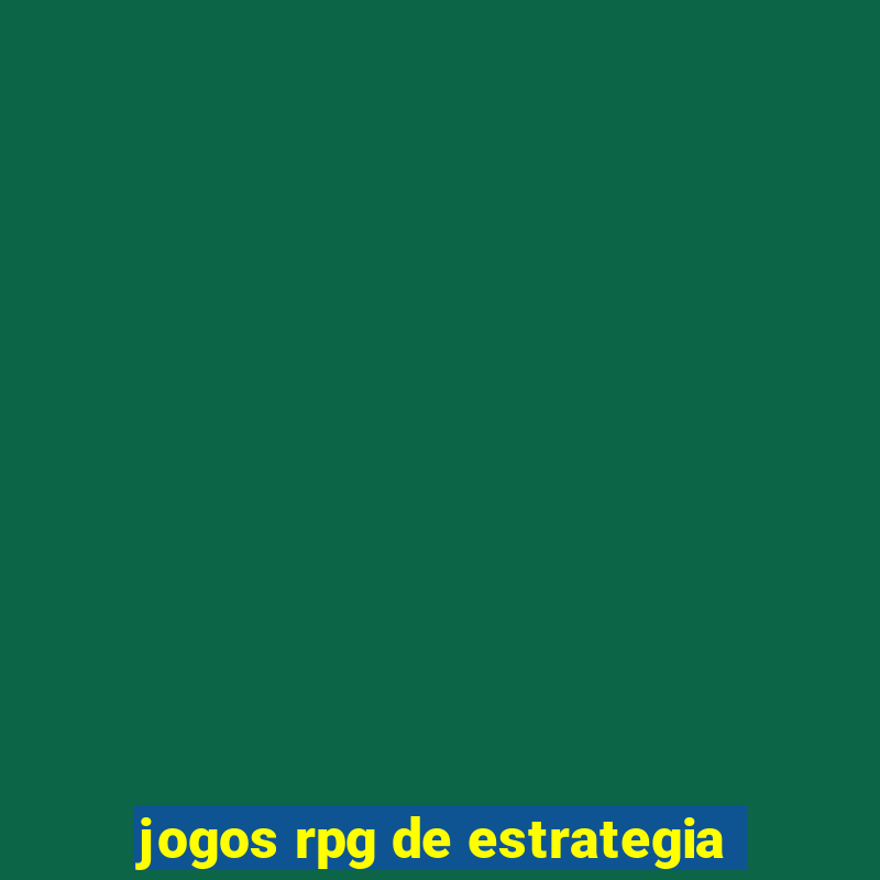 jogos rpg de estrategia