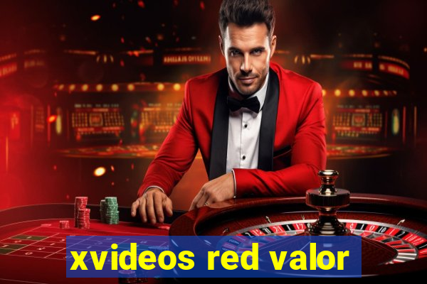 xvideos red valor