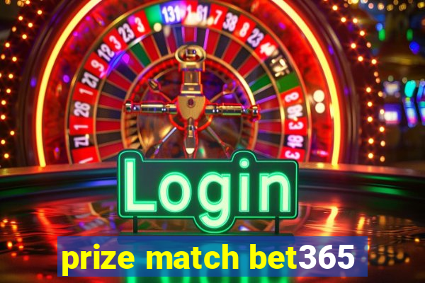 prize match bet365